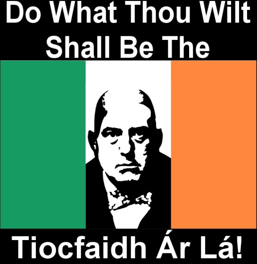 crowley tiocfaidh ar la up the rah